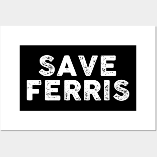 Save Ferris - White Posters and Art